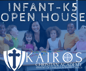 Infant - K5 Open House @ KCA | Charleston Baptist Church