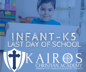 Infant - K5 Last Day of School @ KCA Charleston